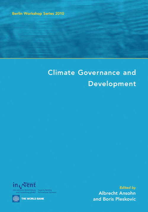 Climate Governance and Development (Berlin Workshop Series 2010) by Albrecht Ansohn, Boris Pleskovic, 9780821379943