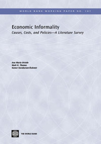 Economic Informality (Causes, Costs, and Policies-A Literature Survey) by Ana Maria Oviedo, Mark R.  Thomas, Kamer  Karakurum-Özdemir, 9780821379967