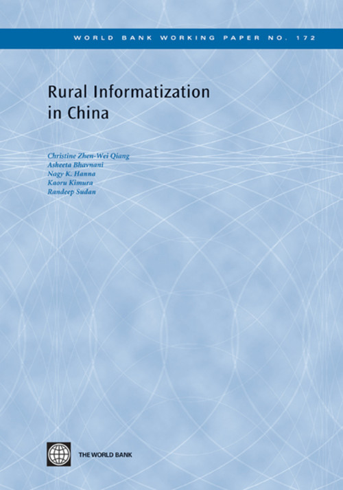Rural Informatization in China by Christina Zhen-Wei Qiang, Asheeta Bhavnani, Nagy Hanna, Kaoru  Kimura, Randeep Sudan, 9780821380185