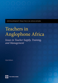Teachers in Anglophone Africa (Issues in Teacher Supply, Training, and Management) by Aidan G Mulkeen, 9780821380536