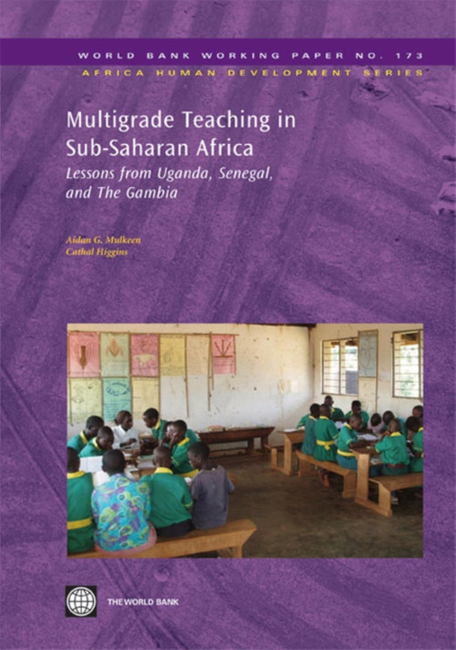 Multigrade Teaching in Sub-Saharan Africa (Lessons from Uganda, Senegal, and The Gambia) by Aidan G Mulkeen, Cathal Higgins, 9780821380659
