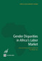 Gender Disparities in Africa's Labor Market by Jorge Saba Arbache, Alexandre Kolev, Ewa Filipiak, 9780821380666