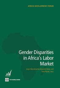Gender Disparities in Africa's Labor Market by Jorge Saba Arbache, Alexandre Kolev, Ewa Filipiak, 9780821380666