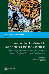 Accounting for Growth in Latin America and the Caribbean (Improving Corporate Financial Reporting to Support Regional Economic Development) by Henri Fortin, Ana Cristina Hirata Barros, Kit Cutler, 9780821381083