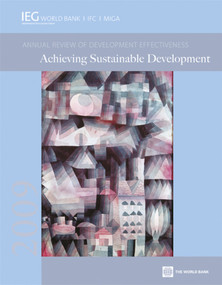 2009 Annual Review of Development Effectiveness (Achieving Sustainable Development) by World Bank, 9780821381359