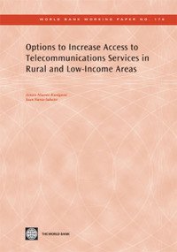Options to Increase Access to Telecommunications Services in Rural and Low-Income Areas by Arturo  Muente-Kunigami, Juan Navas-Sabater, 9780821381403