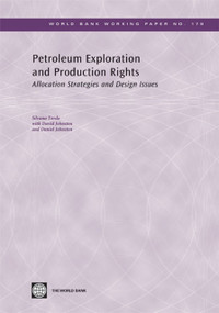 Petroleum Exploration and Production Rights (Allocation Strategies and Design Issues) by Silvana Tordo, 9780821381670
