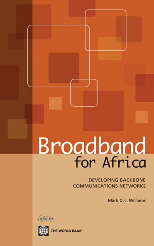 Broadband for Africa (Developing Backbone Communications Networks) by Mark D. J. Williams, 9780821381724