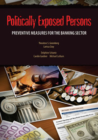 Politically Exposed Persons (Preventive Measures for the Banking Sector) by Theodore S. Greenberg, Larissa Gray, Delphine Schantz, Carolin Gardner, Michael Latham, 9780821382493