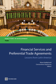 Financial Services and Preferential Trade Agreements (Lessons from Latin America) by Mona Haddad, Constantinos Stephanou, 9780821382738