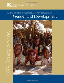 Gender and Development (An Evaluation of World Bank Support, 2002-08) by World Bank, 9780821383254