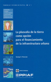 La plusvalía de la tierra como opción para el financiamiento de la infraestructura urbana by George E. Peterson, 9780821383292