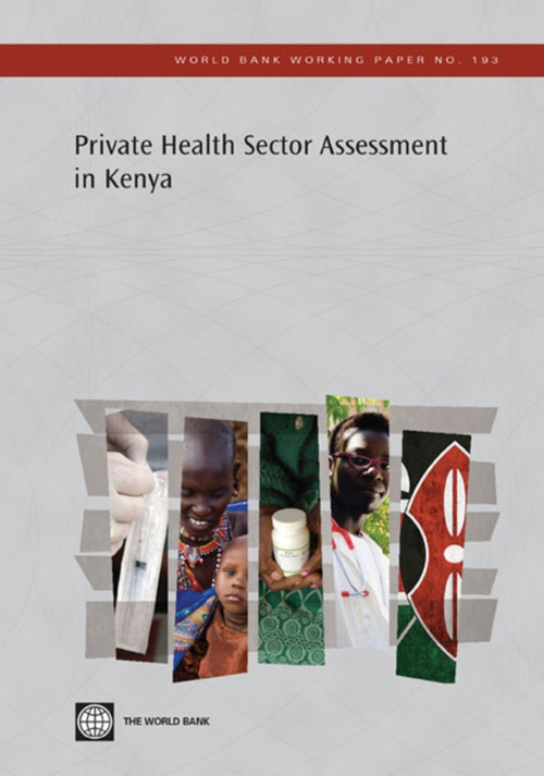 Private Health Sector Assessment in Kenya by Jeff Barnes, Barbara O'Hanlon, Frank Feeley III, Kimberly McKeon, Nelson Gitonga, Caytie Decker, 9780821383599
