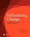 Influencing Change (Building Evaluation Capacity to Strengthen Governance) by Ray C. Rist, Marie-Helene Boily, Frederic Martin, 9780821384039