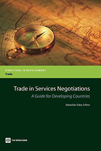 Trade in Services Negotiations (A Guide for Developing Countries) by Sebastián Sáez, 9780821384107