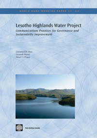 Lesotho Highlands Water Project (Communications Practices for Governance and Sustainability Improvement) by Lawrence J.M. Haas, Leonardo Mazzei, Donal T. O'Leary, 9780821384152