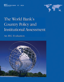 The World Bank's Country Policy and Institutional Assessment (An IEG Evaluation) by The World Bank, 9780821384275