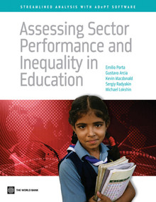 Assessing Sector Performance and Inequality in Education (Streamlined Analysis with ADePT Software) by Emilio Porta, Gustavo Arcia, Kevin Macdonald, Sergiy Radyakin, Misha Lokshin, 9780821384589