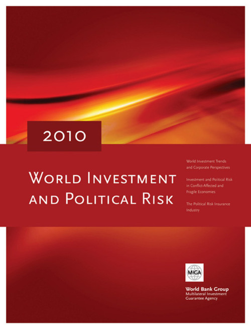 World Investment and Political Risk 2010 by Daniel Villar, Stephan Dreyhaupt, Persephone Economou, Caroline Lambert, Gero Verheyen, Emanuel Salinas, 9780821384787