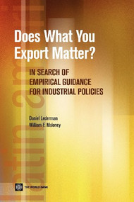Does What You Export Matter? (In Search of Empirical Guidance for Industrial Policies) by Daniel Lederman, William Maloney, 9780821384916