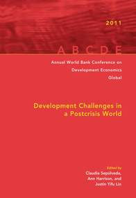 Annual World Bank Conference on Development Economics 2011 (Development Challenges in a Post-crisis World) by Justin Yifu Lin, Claudia Paz Sepulveda, 9780821385227