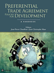 Preferential Trade Agreement Policies for Development (A Handbook) by Jean-Pierre Chauffour, Jean-Christophe Maur, 9780821386439
