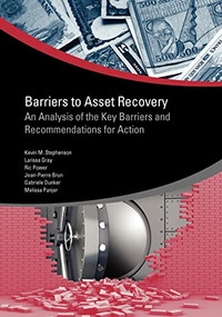 Barriers to Asset Recovery (An Analysis of the Key Barriers and Recommendations for Action) by Kevin Stephenson, Larissa Gray, Ric Power, 9780821386606