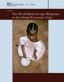 The World Bank Group's Response to the Global Economic Crisis (Phase I) by The World Bank, 9780821386651