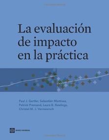 La evaluación de impacto en la práctica by Paul J. Gertler, Sebastian Martinez, Patrick Premand, Laura B. Rawlings, Christel M. J. Vermeersch, 9780821386811
