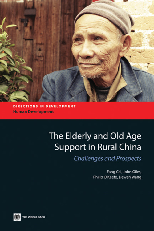The Elderly and Old Age Support in Rural China by Fang Cai, John Giles, Philip O'Keefe, Dewen Wang, 9780821386859