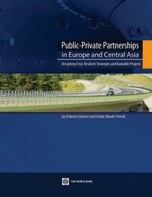 Public-Private Partnerships in Europe and Central Asia (Designing Crisis-Resilient Strategies and Bankable Projects) by Vickram Cuttaree, Cledan Mandri-Perrott, 9780821387030