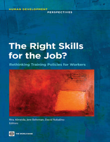 The Right Skills for the Job? (Rethinking Training Policies for Workers) by Rita Almeida, Jere Behrman, David Robalino, 9780821387146