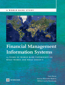 Financial Management Information Systems (25 Years of World Bank Experience on What Works and What Doesn't) by Cem Dener, Joanna  Watkins, William Leslie Dorotinsky, 9780821387504