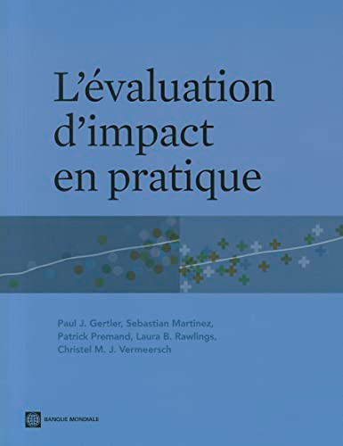 L'évaluation d'impact en pratique by Paul J. Gertler, Sebastian Martinez, Patrick Premand, Laura B. Rawlings, Christel M. J. Vermeersch, 9780821387528