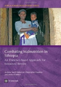 Combating Malnutrition in Ethiopia (An Evidence-Based Approach for Sustained Results) by Andrew Sunil Rajkumar, Christopher  Gaukler, Jessica Tilahun, 9780821387658