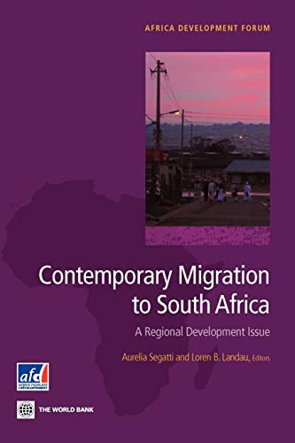 Contemporary Migration to South Africa (A Regional Development Issue) by Aurelia Segatti, Loren Landau, 9780821387672