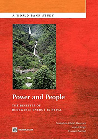 Power and People (The Benefits of Renewable Energy in Nepal) by Sudeshna Ghosh Banerjee, Avjeet Singh, Hussain A. Samad, 9780821387795