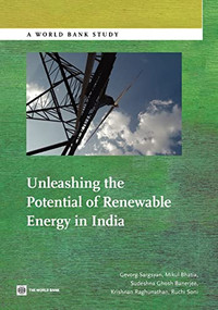 Unleashing the Potential of Renewable Energy in India by Gevorg Sargsyan, Mikul Bhatia, Sudeshna Ghosh Banerjee, Krishnan Raghunathan, Ruchi Soni, 9780821387801