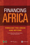 Financing Africa (Through the Crisis and Beyond) by Thorsten Beck, Samuel Munzele Maimbo, Issa Faye, Thouraya Triki, 9780821387979