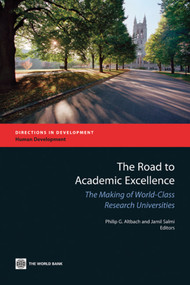The Road to Academic Excellence (The Making of World-Class Research Universities) by Philip G. Altbach, Jamil Salmi, 9780821388051