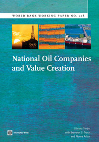 National Oil Companies and Value Creation by Silvana Tordo, Brandon S. Tracy, Noora Arfaa, 9780821388310