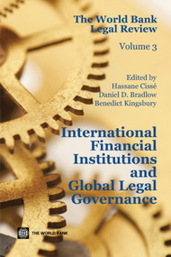 The World Bank Legal Review (International Financial Institutions and Global Legal Governance) by Hassane Cissé, Daniel D. Bradlow, Benedict Kingsbury, 9780821388631