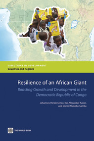 Resilience of an African Giant (Boosting Growth and Development in the Democratic Republic of Congo) by Johannes Herderschee, Kai-Alexander Kaiser, Daniel Mukoko Samba, 9780821389096
