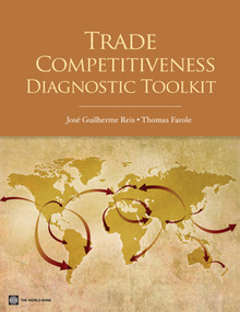 Trade Competitiveness Diagnostic Toolkit by Jose Guilherme Reis, Thomas Farole, 9780821389379