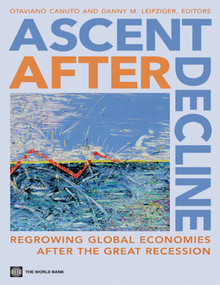 Ascent after Decline (Regrowing Global Economies after the Great Recession) by Otaviano Canuto, Danny M. Leipziger, 9780821389423