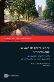 The La voie de l'excellence académique (La création d'universités de recherche de rang mondial) by Philip G. Altbach, Jamil Salmi, 9780821389522