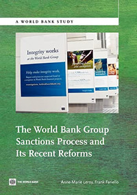 The World Bank Group Sanctions Process and its Recent Reforms by Anne-Marie Leroy, Frank Fariello, 9780821389690