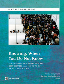 Knowing When You Do Not Know (Simulating the Poverty and Distributional Impacts of an Economic Crisis) by Ambar Narayan, Carolina Sanchez, 9780821389812