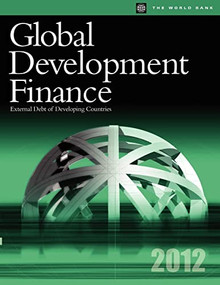 Global Development Finance 2012 (External Debt of Developing Countries) by World Bank, 9780821389973