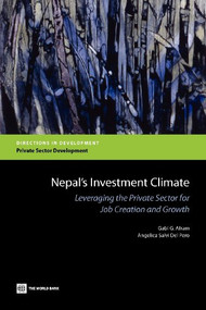 Nepal's Investment Climate (Leveraging the Private Sector for Job Creation and Growth) by Gabi G.  Afram, Angelica Salvi Del Pero, 9780821394656